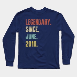 Retro Vintage 10th Birthday Legendary Since June 2010 Long Sleeve T-Shirt